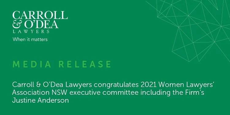 Carroll & O’Dea Lawyers congratulates 2021 Women Lawyers’ Association NSW executive committee including the Firm’s Justine Anderson