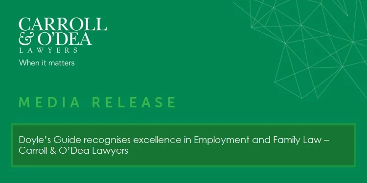 Doyle’s Guide recognises excellence in Employment and Family Law – Carroll & O’Dea Lawyers