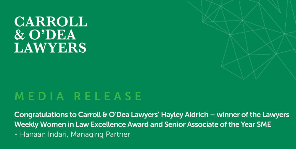 Congratulations to Carroll & O’Dea Lawyers’ Hayley Aldrich – winner of the Lawyers Weekly Women in Law Excellence Award and Senior Associate of the Year SME