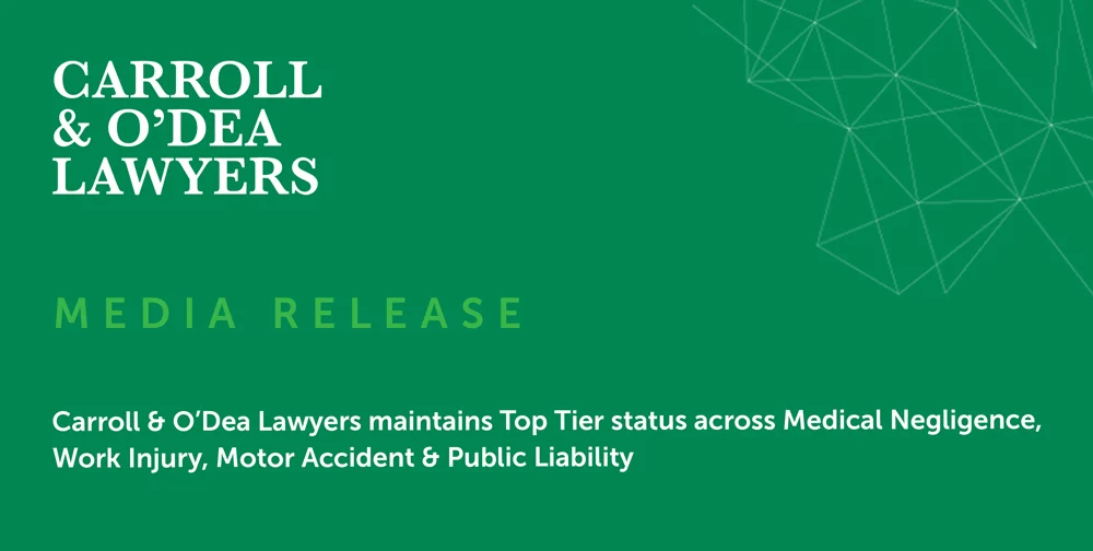 Carroll & O’Dea Lawyers maintains Top Tier status across Medical Negligence, Work Injury, Motor Accident & Public Liability